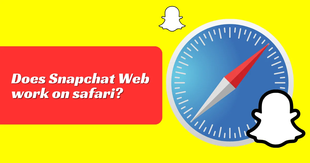Does Snapchat web work on Safari