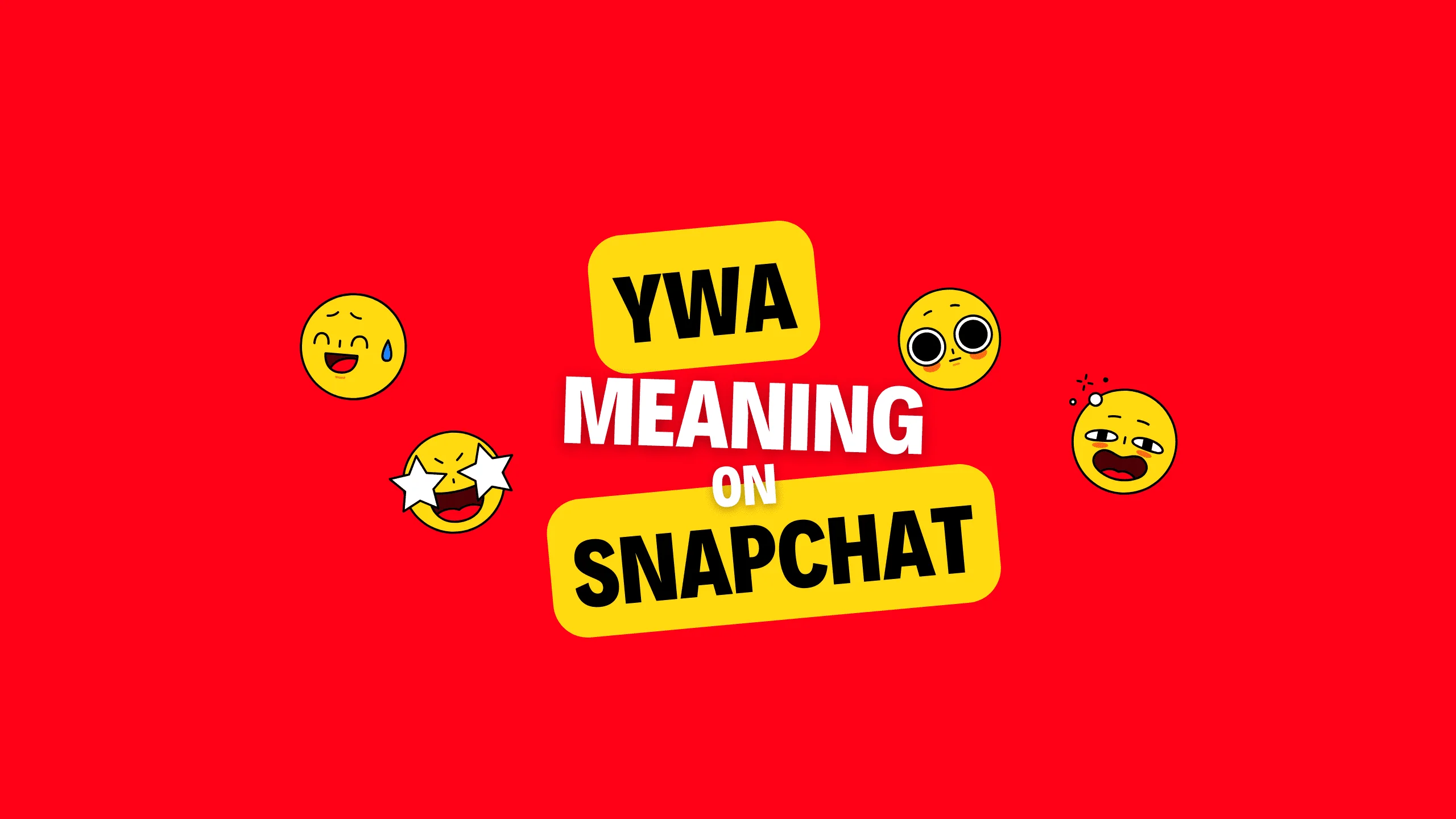 What Does YWA mean on Snapchat