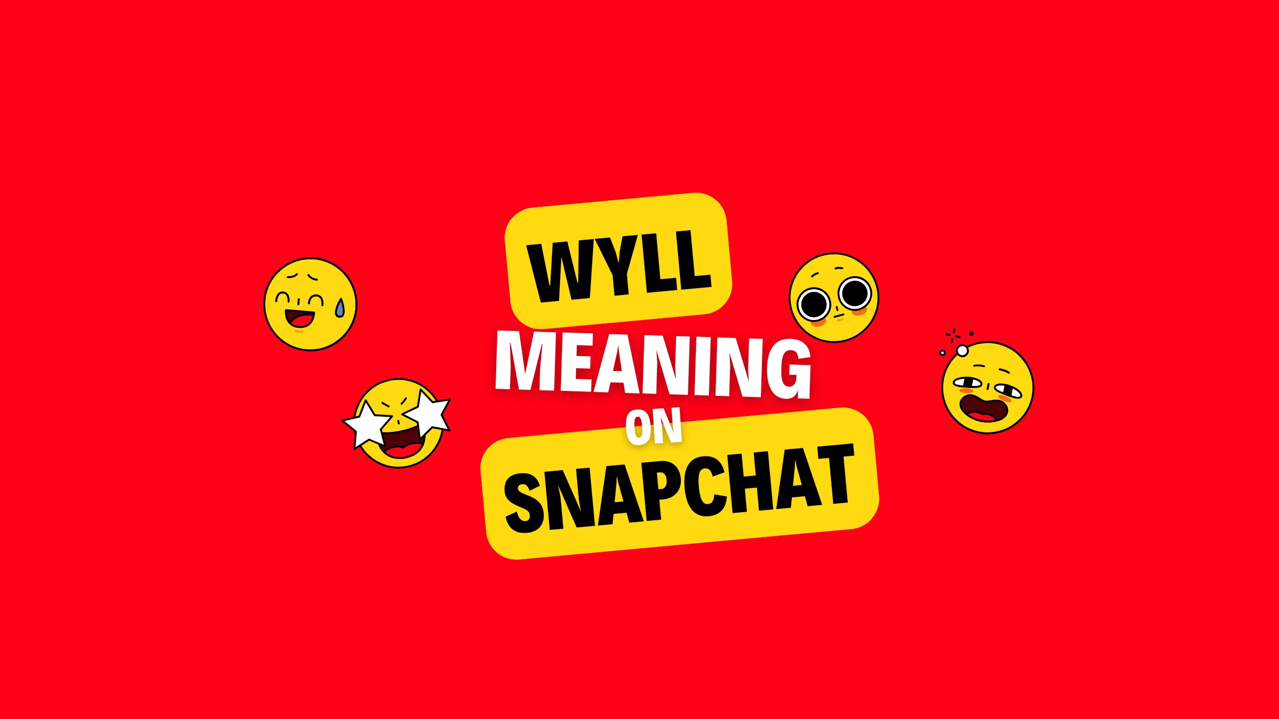 What does WYLL mean on Snapchat